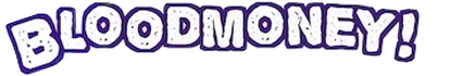 BLOODMONEY! Game Online